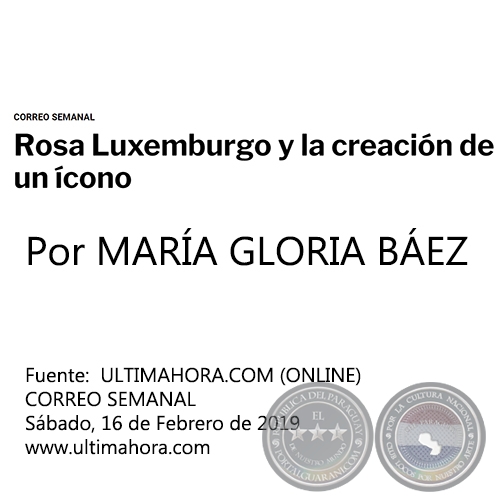 ROSA LUXEMBURGO Y LA CREACIN DE UN CONO - Por MARA GLORIA BEZ - Sbado, 16 de Febrero de 2019